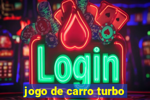 jogo de carro turbo